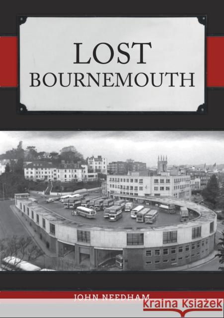 Lost Bournemouth John Needham 9781445696454 Amberley Publishing - książka