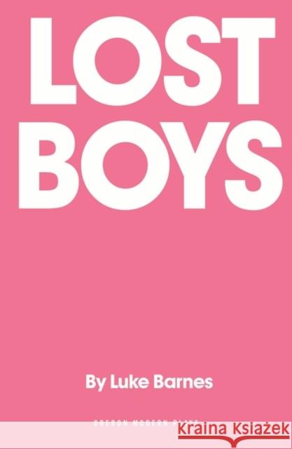 Lost Boys Luke Barnes (Author)   9781786828323 Oberon Modern Plays - książka