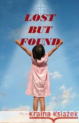 Lost But Found Dennis a. Pelke 9781608625758 E-Booktime, LLC - książka