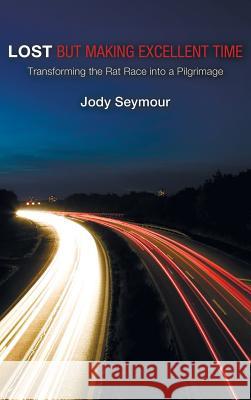 Lost but Making Excellent Time Jody Seymour 9781498252478 Resource Publications (CA) - książka