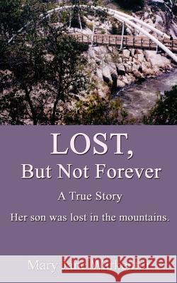 Lost, But Not Forever Mary Jane Warkentin 9780759636576 Authorhouse - książka