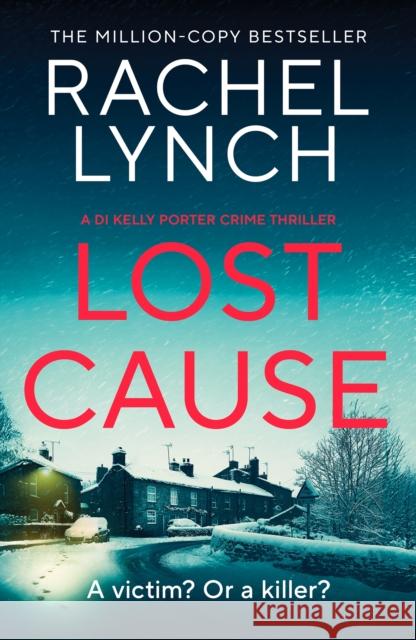 Lost Cause: An addictive and gripping crime thriller Rachel Lynch 9781835982969 Canelo - książka