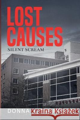 Lost Causes: Silent Scream Donna J. Thompson 9781959761341 Readersmagnet LLC - książka