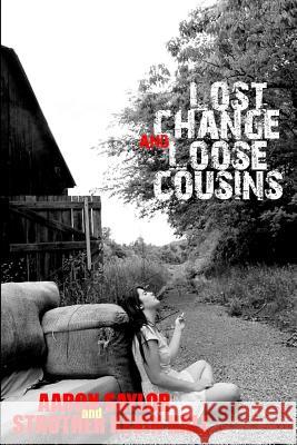 Lost Change and Loose Cousins Aaron Saylor Kevin Hall 9780615840833 Point Nine Publishing - książka