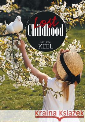 Lost Childhood Melina Keel 9781984550569 Xlibris Us - książka