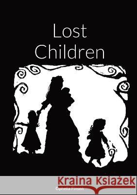 Lost Children Ophelia Finsen 9780993412080 L Clark - książka