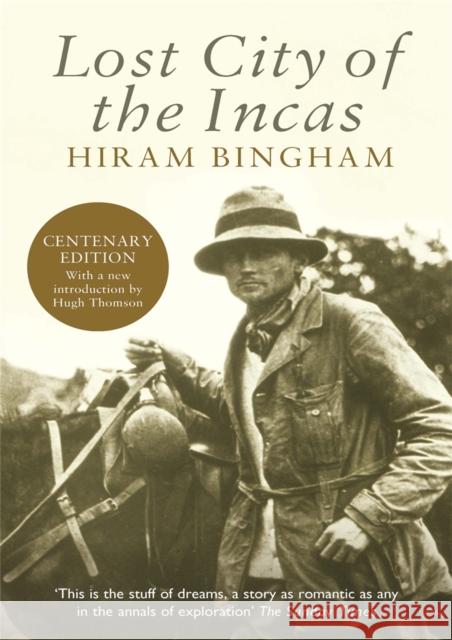 Lost City of the Incas Hiram Bingham 9781842125854 Orion Publishing Co - książka