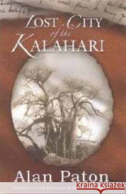 Lost city of the Kalahari Alan Paton 9781869140663 University of Kwazulu Natal Press - książka