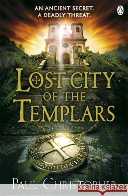 Lost City of the Templars Paul Christopher 9780718177294 PENGUIN GROUP - książka