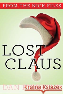 Lost Claus: The Nick Files Dan Fiorella 9781492789352 Createspace - książka
