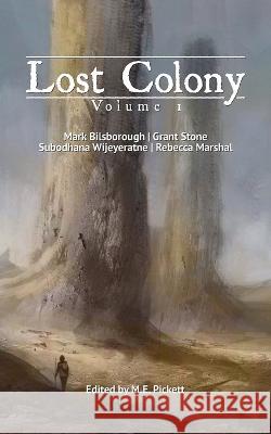 Lost Colony: Volume 1 Mark Bilsborough Grant Stone Subodhana Wijeyeratne 9781733084741 Lost Colony Books - książka