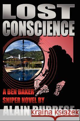 Lost Conscience: A Ben Baker Sniper Novel Alain B. Burrese 9781937872069 Tgw Books - książka