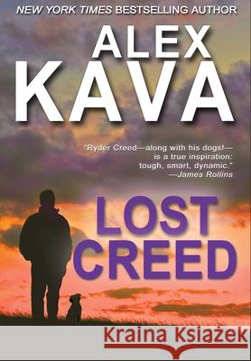 Lost Creed: (Ryder Creed Book 4) Kava, Alex 9780997389777 Prairie Wind Publishing - książka