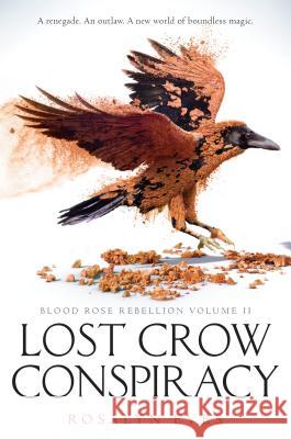 Lost Crow Conspiracy (Blood Rose Rebellion, Book 2) Eves, Rosalyn 9781101936108 Ember - książka