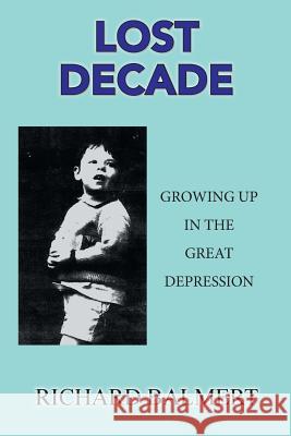 Lost Decade: Growing up in the Great Depression Balmert, Richard 9781984525697 Xlibris Us - książka