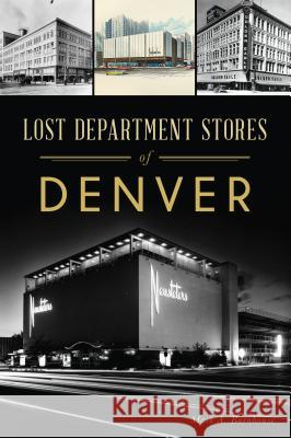 Lost Department Stores of Denver Mark A. Barnhouse 9781467138406 History Press - książka