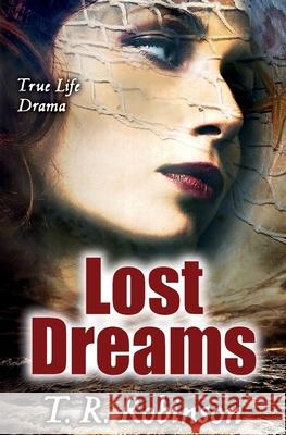 Lost Dreams T. R. Robinson 9781540516138 Createspace Independent Publishing Platform - książka