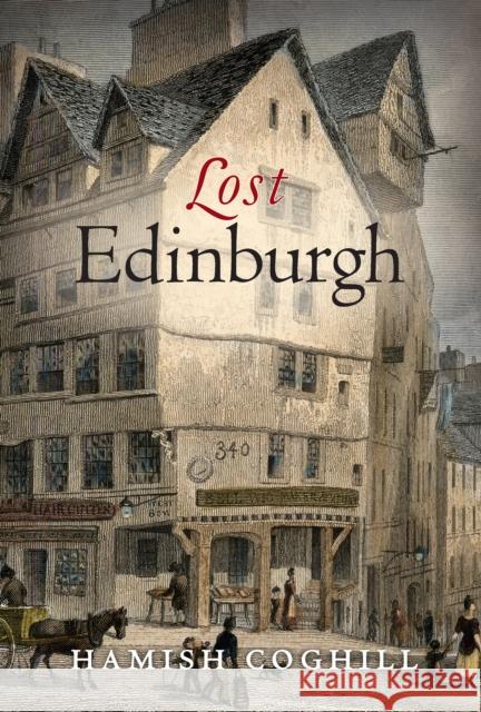 Lost Edinburgh Hamish Coghill 9781839830723 Origin - książka