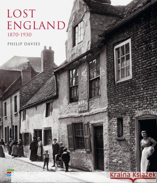 Lost England: 1870-1930 Philip Davies 9781909242791 Atlantic Publishing, Croxley Green - książka