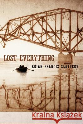 Lost Everything Brian Francis Slattery 9780765329127 Tor Books - książka