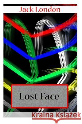 Lost Face Jack London 9781477697634 Createspace - książka