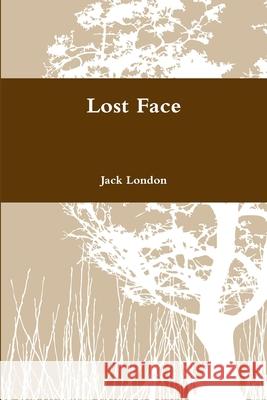 Lost Face Jack London 9781678012151 Lulu.com - książka