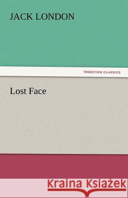 Lost Face Jack London   9783842442726 tredition GmbH - książka