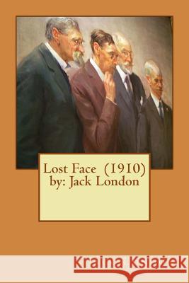 Lost Face (1910) by: Jack London Jack London 9781542747127 Createspace Independent Publishing Platform - książka