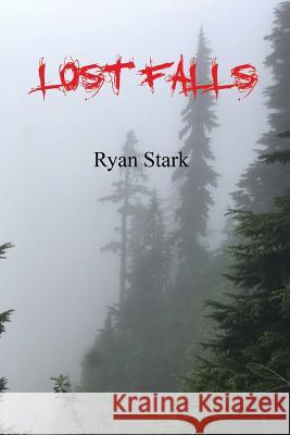 Lost Falls Ryan Stark 9781985315754 Createspace Independent Publishing Platform - książka