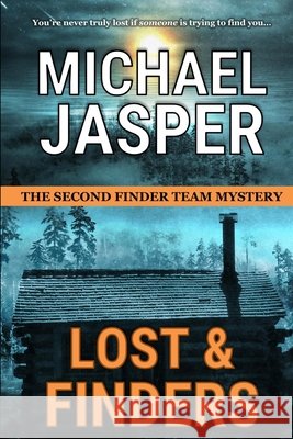 Lost & Finders Michael Jasper 9781721877348 Createspace Independent Publishing Platform - książka