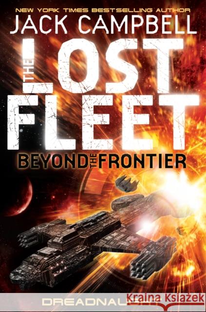 Lost Fleet: Beyond the Frontier - Dreadnaught Book 1 Jack Campbell 9780857681362 Titan Books Ltd - książka