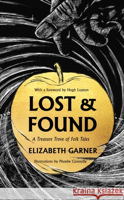 Lost & Found: A Treasure Trove of Folk Tales Elizabeth Garner 9781800181236 Unbound - książka