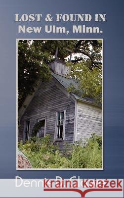 Lost & Found in New Ulm, Minn. Dennis D. Glawe 9780759664104 Authorhouse - książka