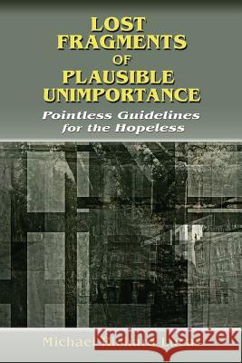 Lost Fragments of Plausible Unimportance: Pointless Guidelines for the Hopeless Michael Richard Lucas 9781632932402 Sunstone Press - książka