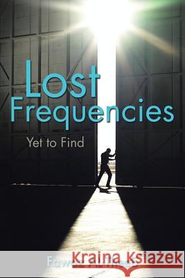 Lost Frequencies: Yet to Find Fawaz Al-Theeb 9781482832907 Partridge Singapore - książka