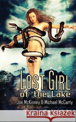 Lost Girl of the Lake Joe McKinney, Michael McCarty, Gene O'Neill 9780998691299 Grinning Skull Press - książka