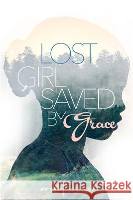 Lost Girl Saved by Grace Chanel Dionne 9780692396865 Chaneldionneministries - książka