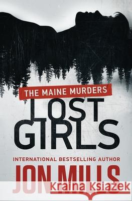 Lost Girls: An FBI Thriller Jon Mills 9781986815178 Createspace Independent Publishing Platform - książka