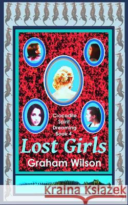 Lost Girls: Pocket Book Edition Graham Wilson 9781548841119 Createspace Independent Publishing Platform - książka