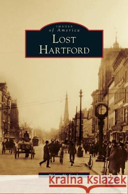 Lost Hartford Wilson H Faude 9781531602864 Arcadia Publishing Library Editions - książka