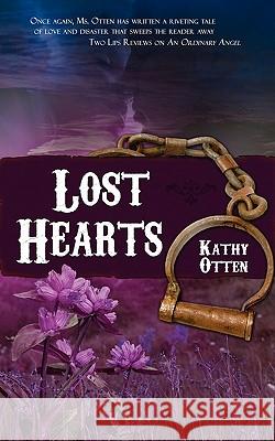 Lost Hearts Kathy Otten 9781601548603 Wild Rose Press - książka