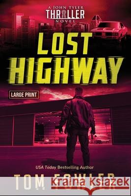 Lost Highway: A John Tyler Thriller Tom Fowler 9781953603388 Widening Gyre Media - książka