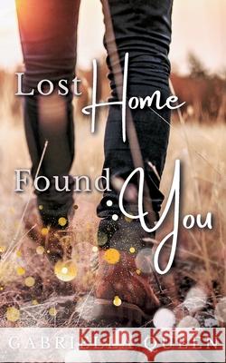 Lost Home, Found You Gabriella Queen 9783695101689 Bod - Books on Demand - książka