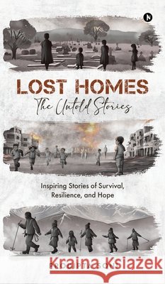 Lost Homes - The Untold Stories: Inspiring Stories of Survival, Resilience, and Hope Prodipta Soni 9798894462097 Notion Press - książka