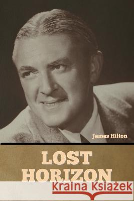 Lost Horizon James Hilton 9781636378817 Bibliotech Press - książka