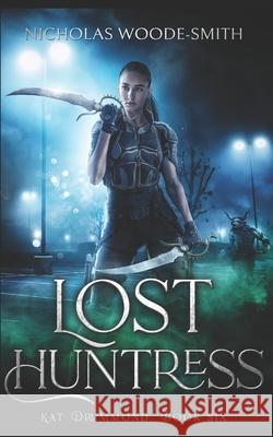 Lost Huntress Nicholas Woode-Smith 9781676670773 Independently Published - książka