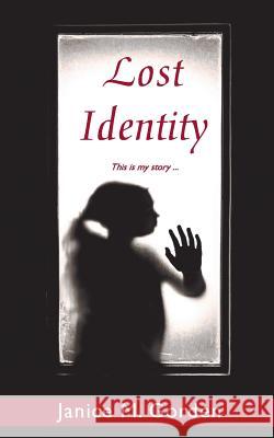 Lost Identity Janice Gorden 9781595984777 Henschelhaus Publishing, Inc. - książka