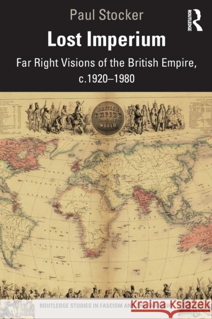 Lost Imperium: Far Right Visions of the British Empire, c.1920-1980 Stocker, Paul 9780367536923 Routledge - książka