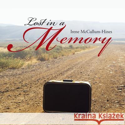 Lost in a Memory Irene McCullum-Hines 9781466974968 Trafford Publishing - książka