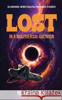 Lost In a Multiversal Oblivion Reyaansh Kaustubh Joshi 9781036924393 Seventh Dimension Publications - książka